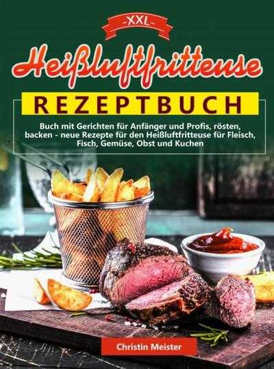 Christin Meister - XXL Heißluftfritteuse Rezeptbuch