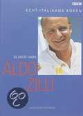 Aldo Zilli en A. Zilli - Echt Italiaans koken