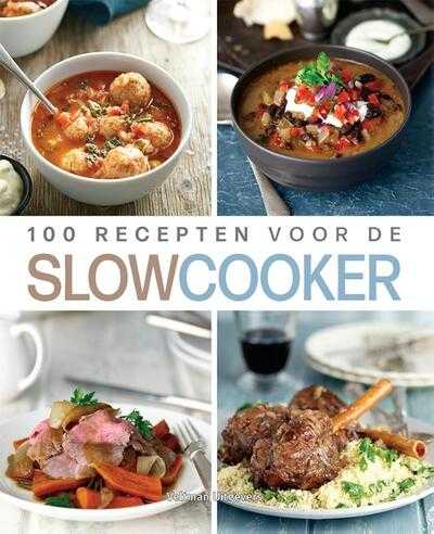 Carla Bardi en Johanna Thompson - 100 recepten voor de SLOWCOOKER