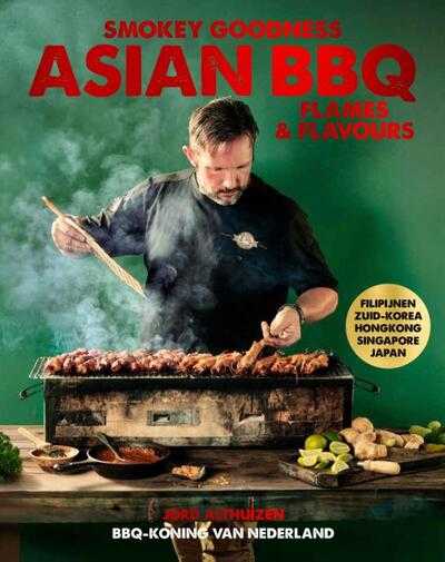 Jord Althuizen - Smokey Goodness - Asian BBQ Flames & Flavours