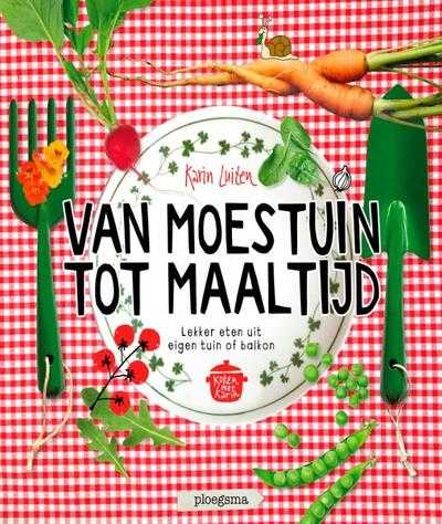 Karin Luiten - Van moestuin tot maaltijd