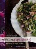 Heidi Swanson - Elke dag supergezond