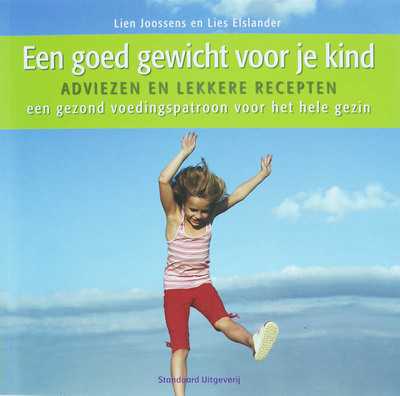 Lien Joossens, Lies Elslander, L. Joossens en L. Elslander - Een goed gewicht voor je kind