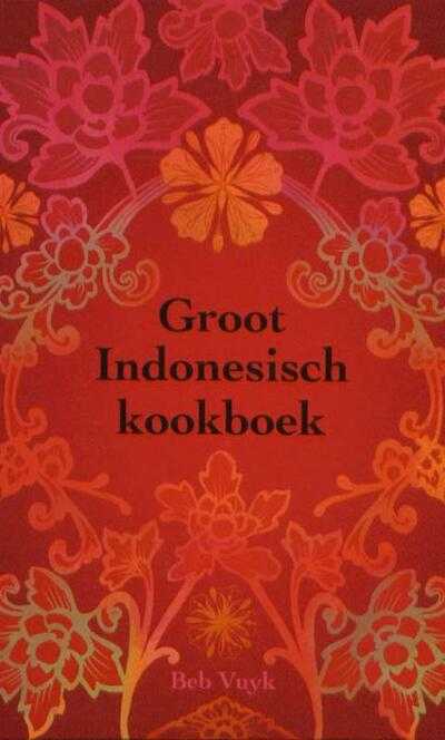Beb Vuyk - Groot Indonesisch kookboek