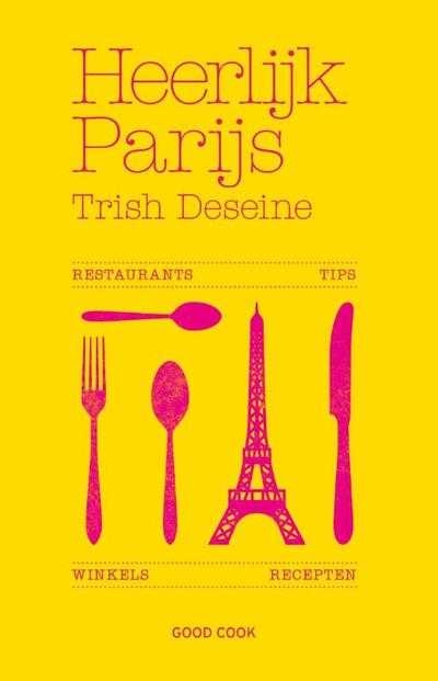 Trish Deseine en Christian Sarramon - Heerlijk Parijs