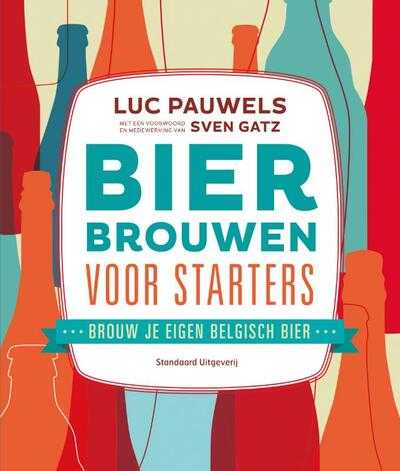 Luc Pauwels en Dominic van Heupen - Bier brouwen voor starters