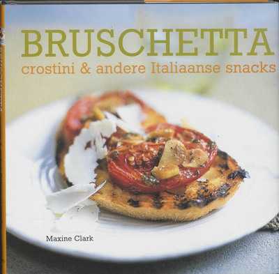 Omslag M.B. Clark en M. Clark - Bruschetta, crostini & andere Italiaanse snacks
