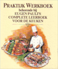 H.M.G. Soree - Praktijk-werkboek behorende bij Eugen Pauli's complete leerboek voor de keuken