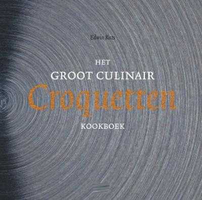 Edwin Kats - Het groot culinair croquettenkookboek