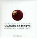 Christophe Felder en Didier Gaillard - Grands desserts