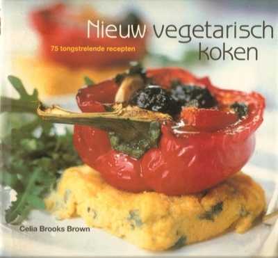 Omslag Celia Brooks Brown, C. Brooks Brown en Ph. Webb - Nieuw vegetarisch koken