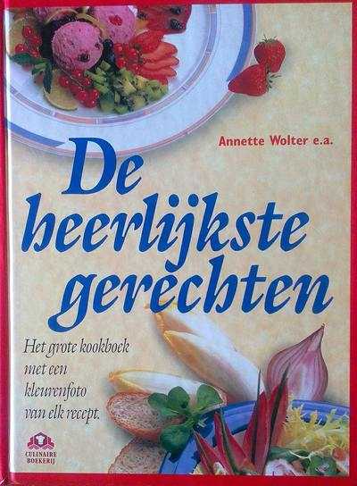 Annette Wolter - De heerlijkste gerechten