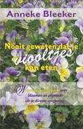 Anneke Bleeker - Nooit geweten dat je viooltjes kan eten