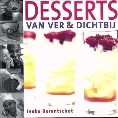 Ineke Berentschot, G. Witteveen, Gerhard Witteveen en I. Berentschot - Desserts van ver & dichtbij