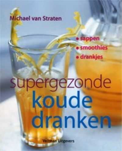 Michael van Straten en P. Cassidy - Supergezonde koude dranken