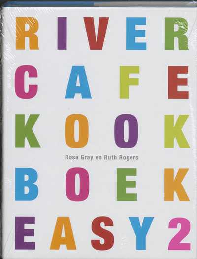 Ruth Rogers, Rose Gray en Rosemary Rogers - River cafe easy 2