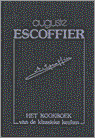 Auguste Escoffier en A. Escoffier - Het kookboek van de klassieke keuken
