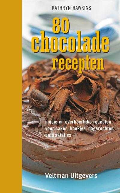 Charles Maclean, Kathryn Hawkins en Stuart Wester - 80 chocoladerecepten