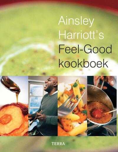 Ainsley Harriott, A. Harriott en F. Yorke - Feel-Good kookboek