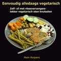 Hein Kuipers - Eenvoudig alledaags vegetarisch