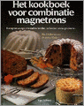 R. Holleman en A. Kleijn - Het kookboek voor combinatie magnetrons