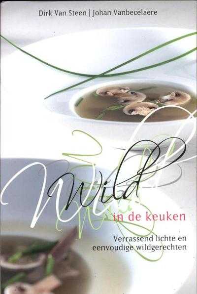 Dirk van Steen en Johan Vanbecelaere - Wild in de keuken