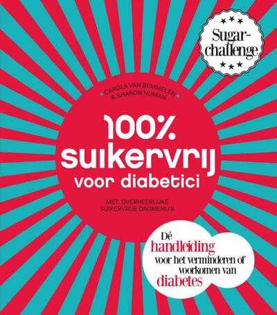 Carola van Bemmelen, Marina Numan en Sharon Numan - 100% suikervrij voor diabetici