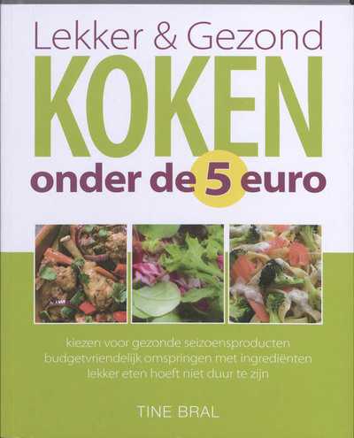T. Bral - Lekker & gezond koken onder de 5 euro