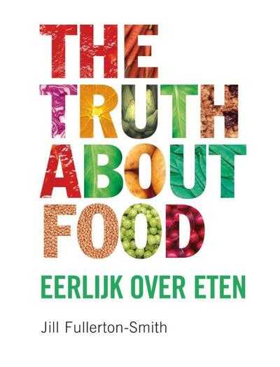 Jill Fullerton-Smith - The truth about food