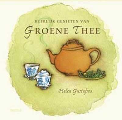 Helen Gustafson, Alissa Hamilton, M. Hamilton en Masha Hamilton - Heerlijk genieten van groene thee