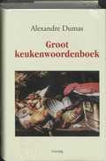 A. Dumas en Alexandre Dumas - Groot keukenwoordenboek