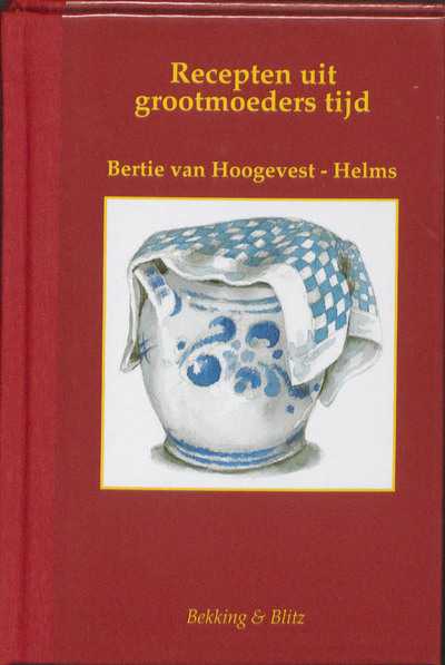 B. van Hoogevest-Helms en A. Meussen - Recepten uit grootmoeders tijd
