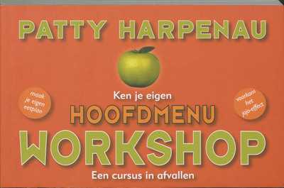 Patty Harpenau en P. Harpenau - Ken je eigen hoofdmenu: Workshop