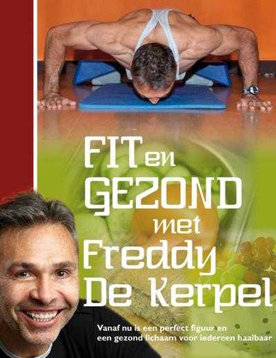 F. De Kerpel - Fit en gezond met Freddy de Kerpel